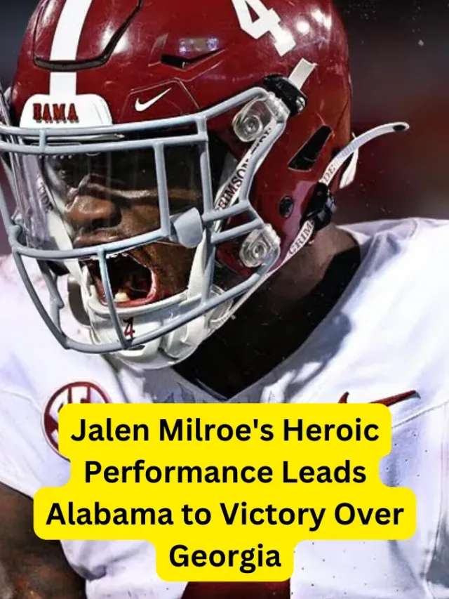 Jalen Milroe’s Heroic Performance Leads Alabama to Victory Over Georgia