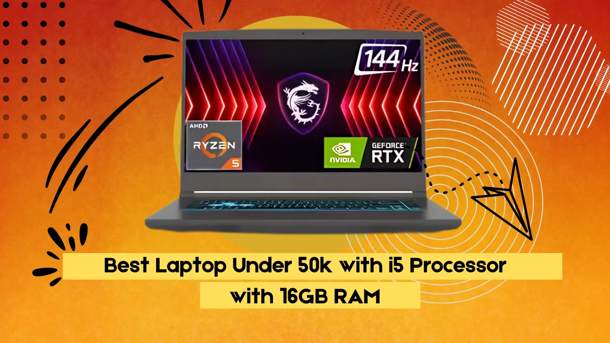 Best Laptop Under 50k with i5 Processor with 16GB RAM