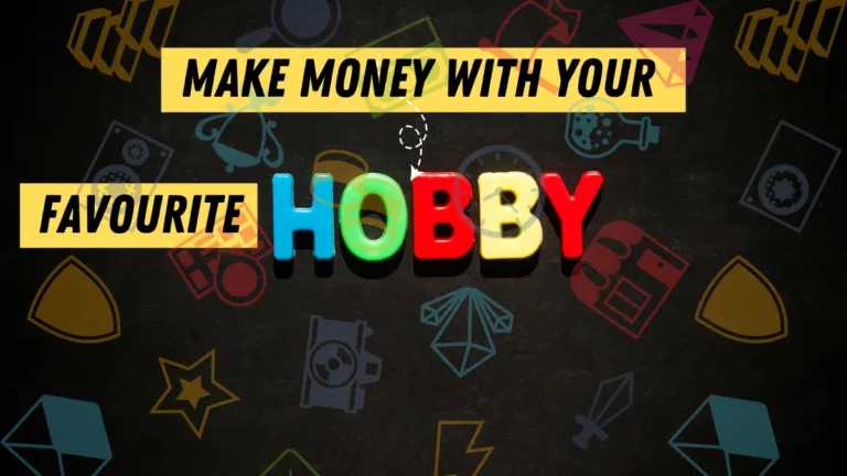 Turn Hobbies into a Profitable Side Hustle