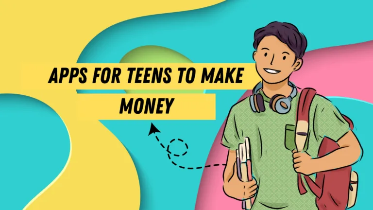 Apps for Teens to Make Money