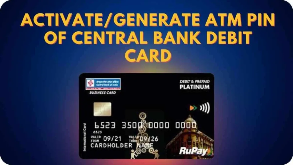 Activate/Generate ATM Pin of Central Bank Debit Card