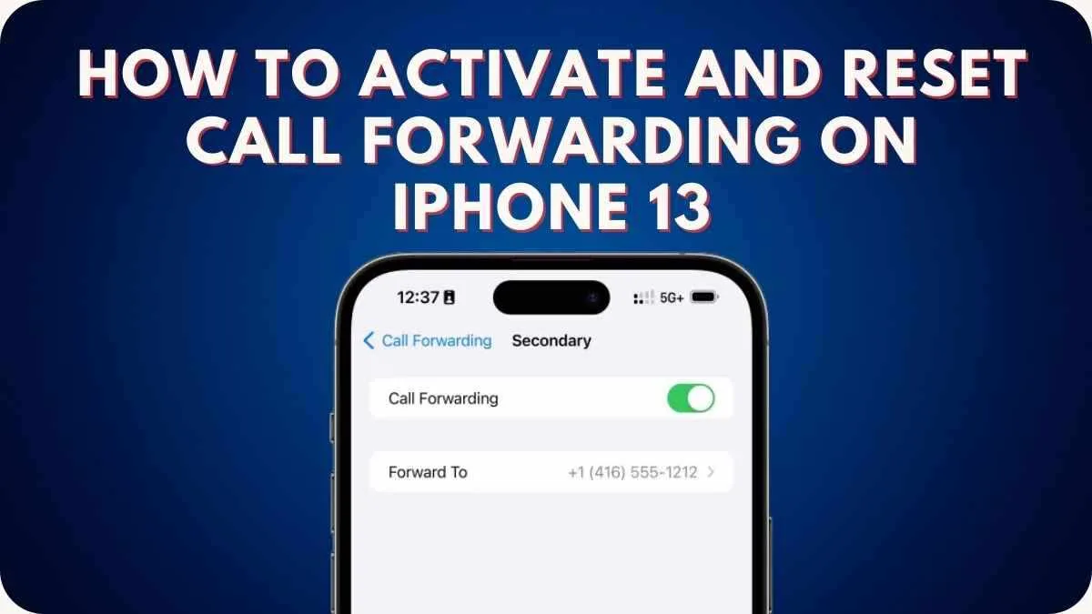 How to Activate and Reset Call Forwarding on iPhone 13