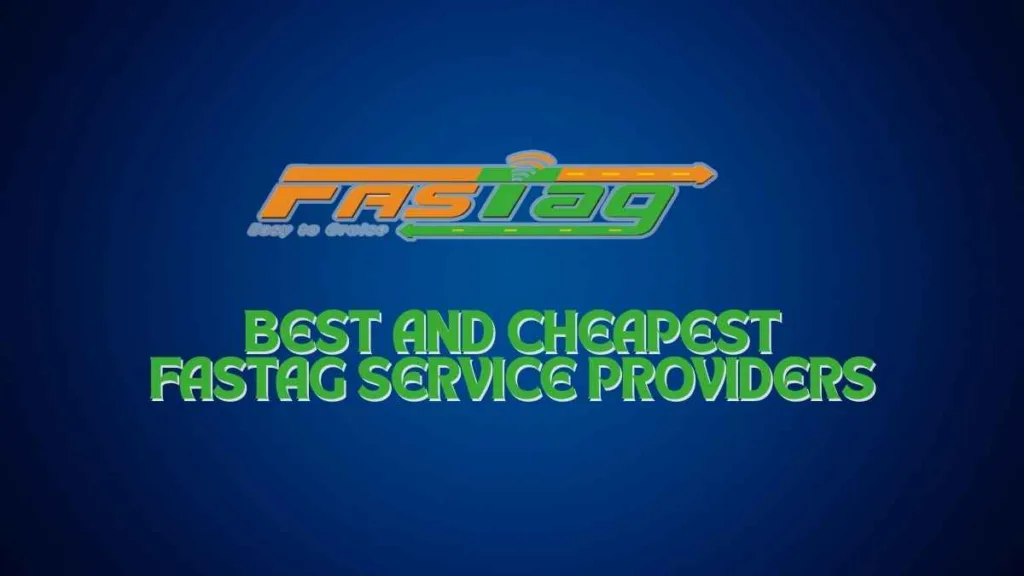 Which Fastag is Best and Cheapest: Best Fastag Service Provider in India